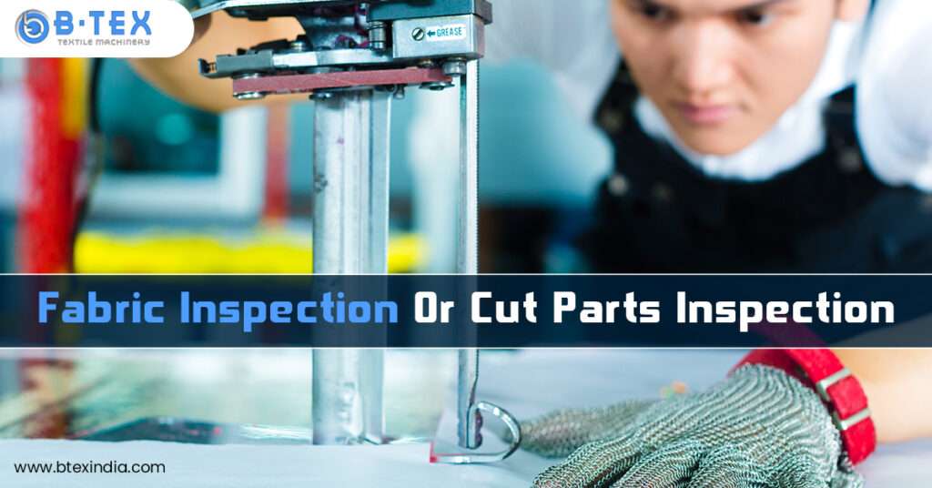 Fabric Inspection Or Cut Parts Inspection: The Ideal Method To Choose From